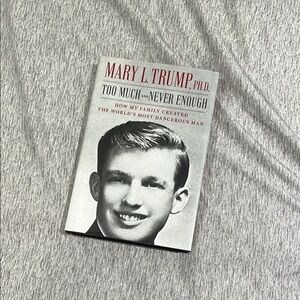 Mary L. Trump Book - Too Much and Never Enough